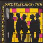 THE LEGEND OF DAVE DEE DOZY BEAKY MICK & TICH