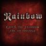 CATCH THE RAINBOW THE ANTHOLOGY