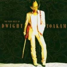 THE VERY BEST OF DWIGHT YOAKAM