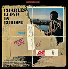 CHARLES LLOYD IN EUROPE