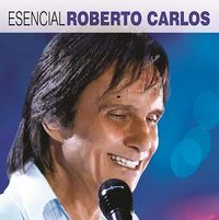 ESENCIAL ROBERTO CARLOS