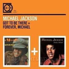 GOT TO BE THERE / FOREVER MICHAEL