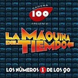 LA MAQUINA DEL TIEMPO -CADENA 100-