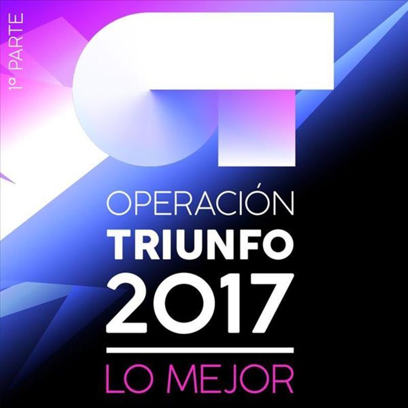 OPERACION TRIUNFO 2017 LO MEJOR