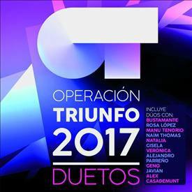 OPERACION TRIUNFO 2017 DUETOS