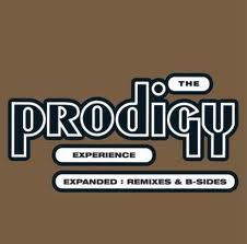 THE PRODIGY EXPERIENCE EXPANDED REMIXES & B SIDES