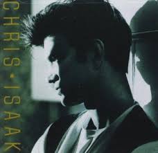 CHRIS ISAAK