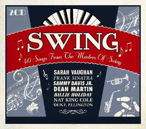 SWING 40 SONGS FROM THE MASTERS OF SWING