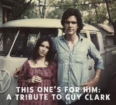 THIS ONES FOR HIM A TRIBUTE TO GUY CLARK