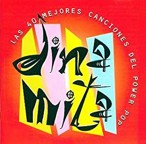 DINAMITA LAS 40 MEJORES CANCIONES DEL POWER POP
