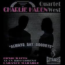 Q.W.ALWAYS SAY GOODBYE 