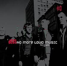 NO MORE LOUD MUSIC THE SINGLES