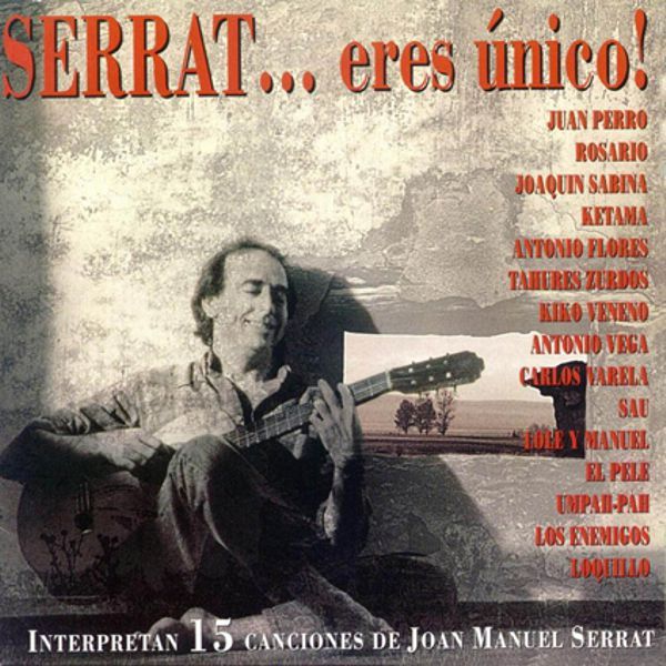 SERRAT ERES UNICO
