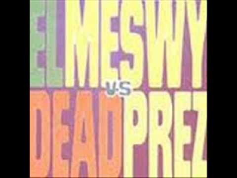 EL MESWY VS DEAD PREZ