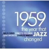 1959 THE YEAR THAT JAZZ CHANGED