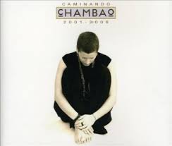 CHAMBAO CAMINANDO 2001-2006 (CRISTAL)