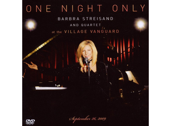 ONE NIGHT ONLY BARBRA STREISAND AND QUARTET AT THE VILLAGE VANGUARD SEPTEMBER 26, 2009