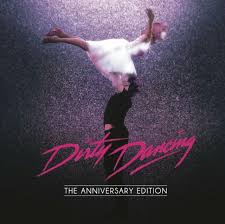 DIRTY DANCING THE ANNIVERSARY EDITION