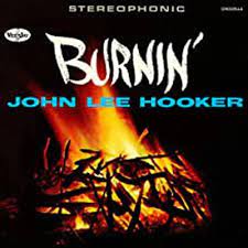 John Lee Hooker:BURNIN`