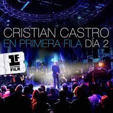 CRISTIAN CASTRO EN PRIMERA FILA - DÍA 2 (CD+DVD)