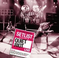 SETLIST: THE VERY BEST OF QUIET RIOT LIVE