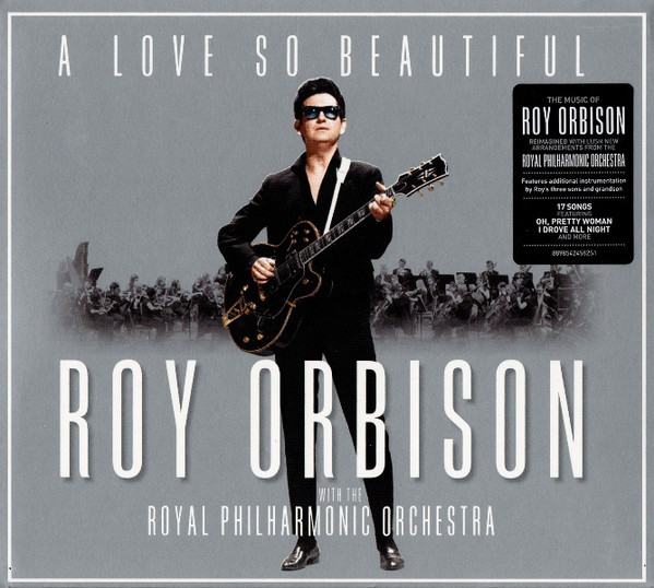 A LOVE SO BEAUTIFUL: ROY ORBISON & THE ROYAL PHILHARMONIC ORCHESTRA