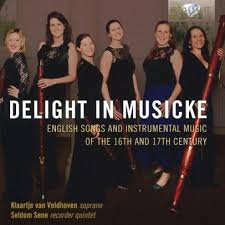 DELIGHT IN MUSICKE ENGLISH SONGS AND INSTRUMENTAL MUSIC OF THE 16TH & 17TH CENTURY