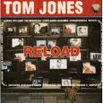 RELOAD TOM JONES