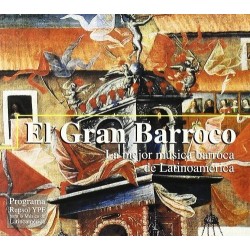 EL GRAN BARROCO LA GRAN MUSICA BARROCA DE LATINOAMERICA