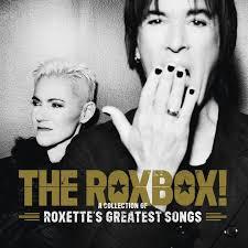 THE ROXBOX! (A COLLECTION OF ROXETTE`S GREATEST SONGS)