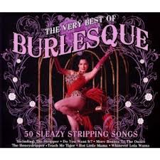 THE VERY BEST OF BURLESQUE