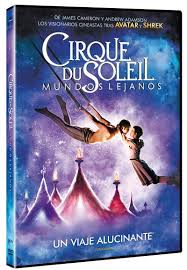 CIRQUE DU SOLEIL MUNDOS LEJANOS