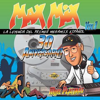 MAX MIX 30 ANIVERSARIO -MIKE PLATINAS-