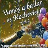 VAMOS A BAILAR ES NOCHEVIEJA VOL 2