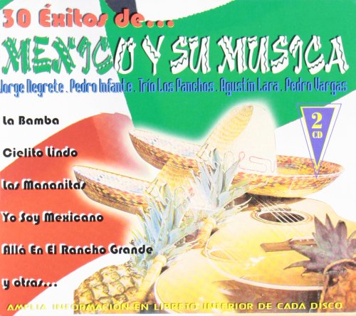 30 EXITOS DE MEXICO Y SU MUSICA