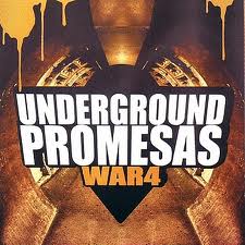 UNDERGROUND PROMESAS WAR 4