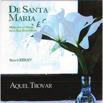 DE SANTA MARIA (MÚSICAS A LA VIRGEN EN BAJA EDAD MEDIA)