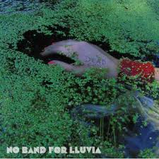 NO BAND FOR LLUVIA