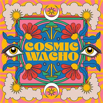 COSMIC WACHO