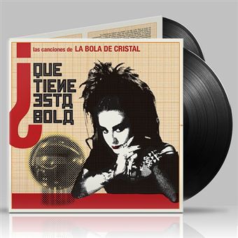 QUE TIENE ESA BOLA LAS CANCIONES DE LA BOLA DE CRISTAL -VINILO-