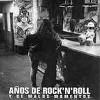 AÑOS DE ROCK AND ROLL Y DE MALOS MOMENTOS