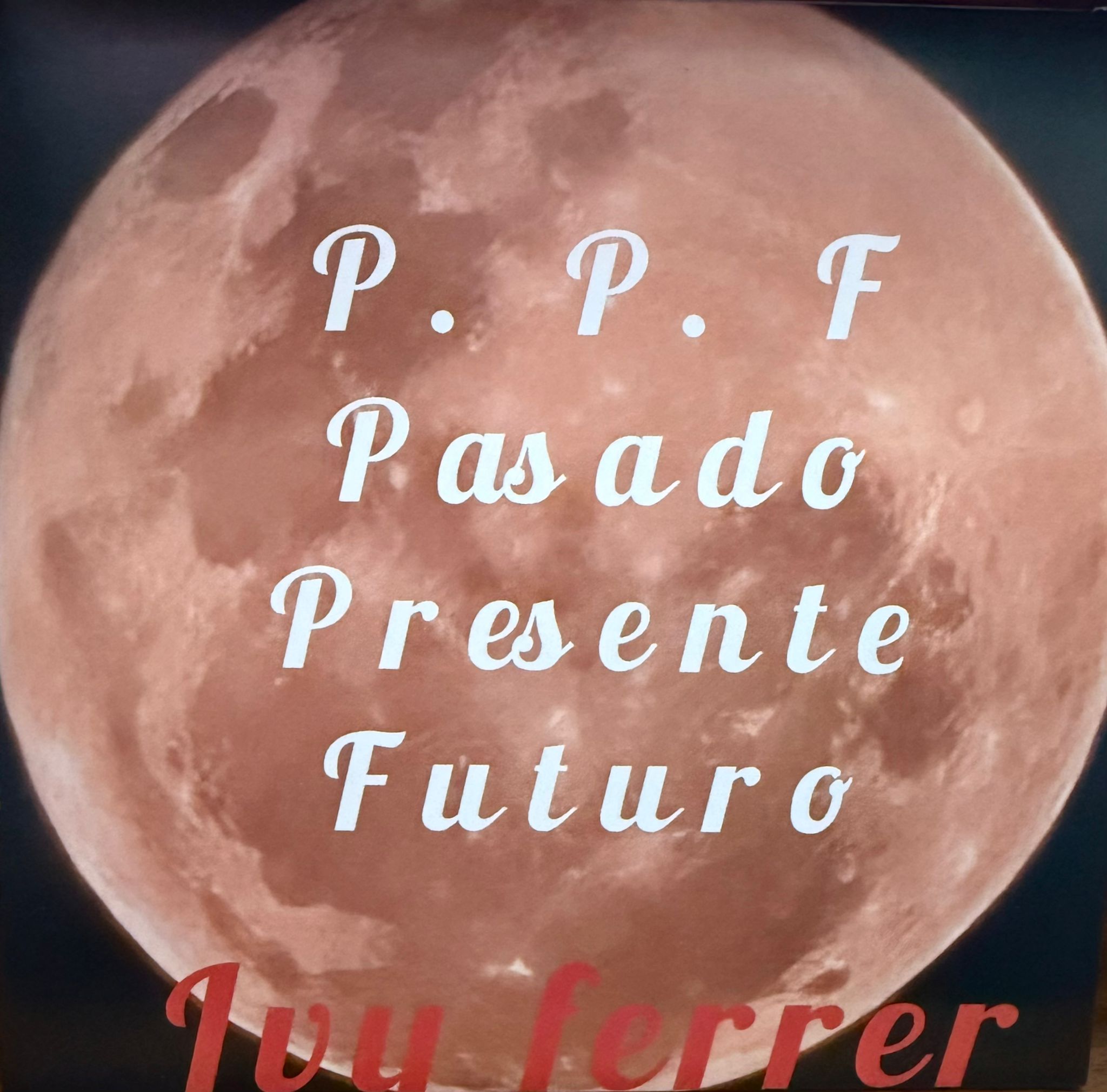 PPF PASADO PRESENTE FUTURO